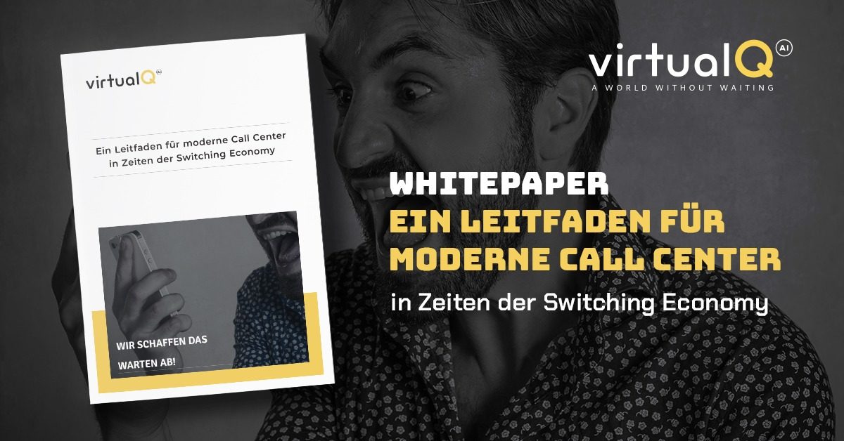 Whitepaper Ein Leitfaden für moderne Call Center in Zeiten der Switching Economy