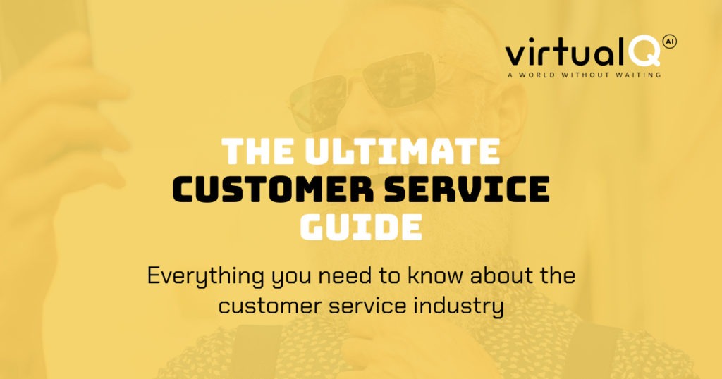 Ultimate customer service guide: Everything you need to know about the customer service industry